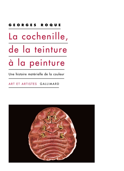 cochenille, de la teinture à la peinture (La) | Roque, Georges