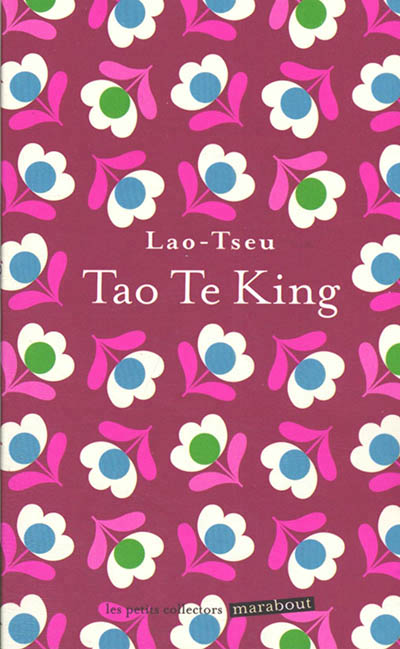 Tao-te-king : le livre de la voie et de la vertu  | Laozi