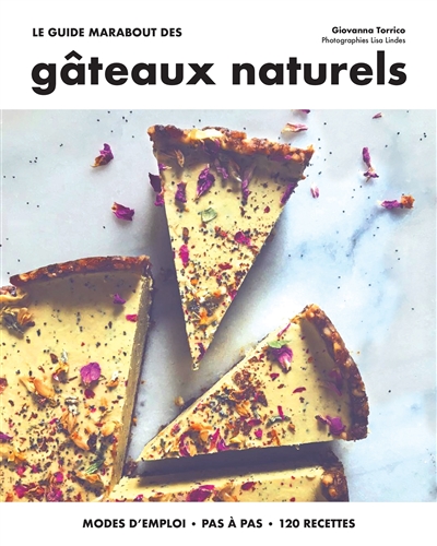 Guide Marabout des gâteaux naturels : modes d'emploi, pas à pas, 120 recettes (Le) | Torrico, Giovanna