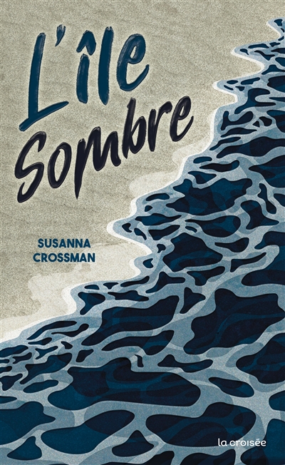 Île sombre (L') | Crossman, Susanna