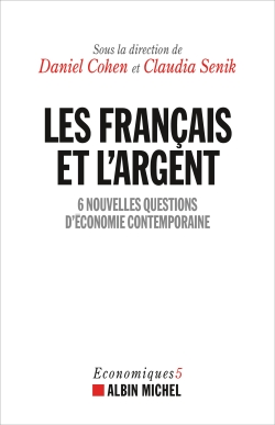 Economiques T.05 - Les Français et l'argent : 6 nouvelles questions d'économie contemporaine  | 