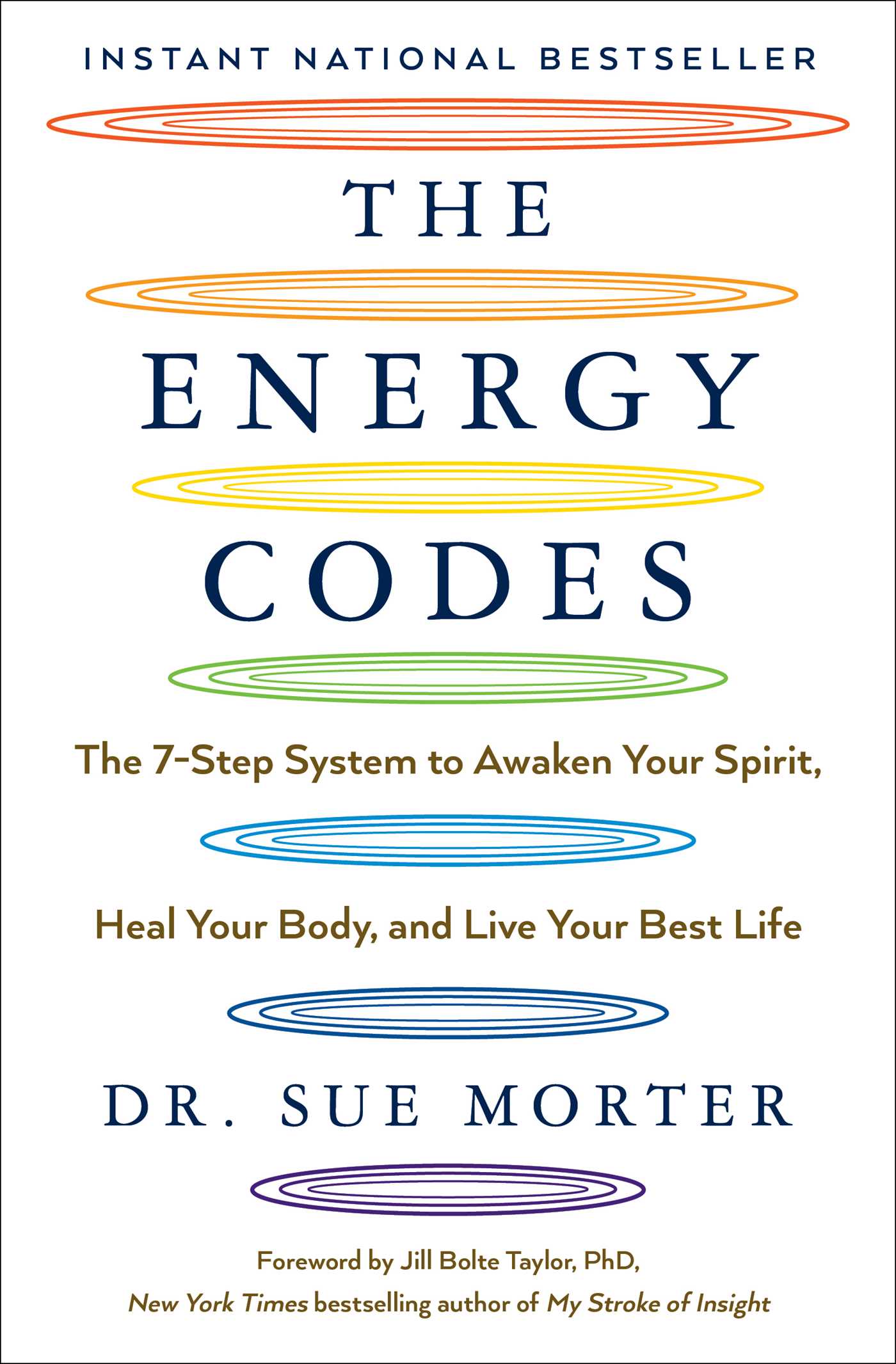 The Energy Codes : The 7-Step System to Awaken Your Spirit, Heal Your Body, and Live Your Best Life | Morter, Sue