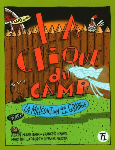 La clique du camp T.06 - La malédiction de la grange  | Latulippe, Martine