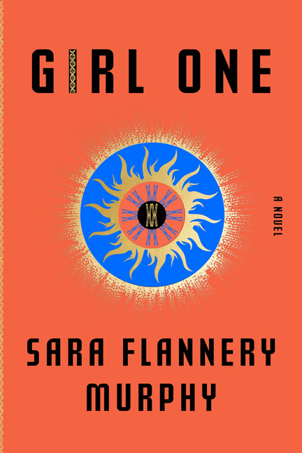 Girl One : A Novel | Murphy, Sara Flannery