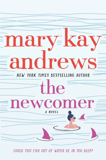 The Newcomer : A Novel | Andrews, Mary Kay