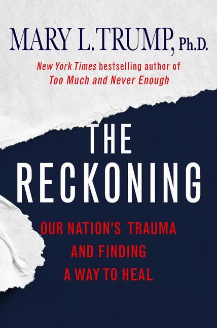 Reckoning (The) : Our Nation's Trauma and Finding a Way to Heal | Trump, Mary L.