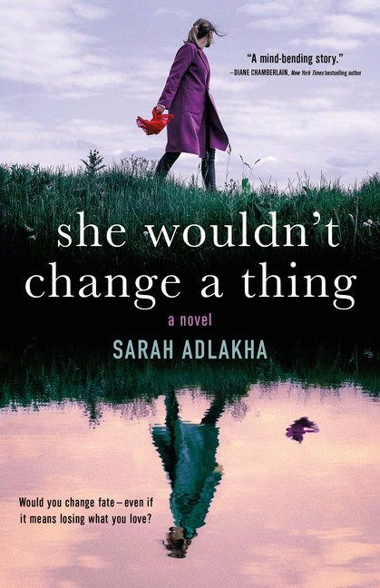 She Wouldn't Change a Thing | Adlakha, Sarah