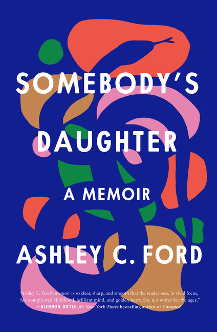 Somebody's Daughter : A Memoir | Ford, Ashley C.