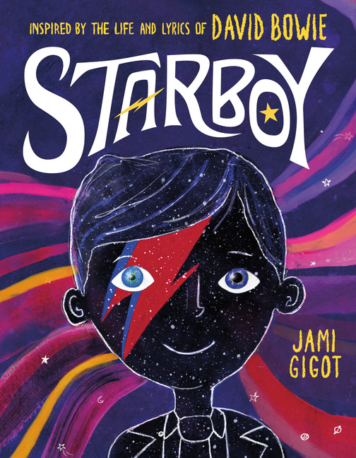 Starboy : Inspired by the Life and Lyrics of David Bowie | Gigot, Jami