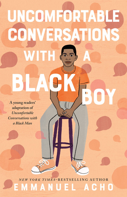 Uncomfortable Conversations with a Black Boy | Acho, Emmanuel