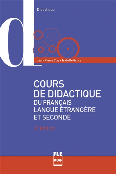 Cours de didactique du français langue étrangère et seconde, 4e édition | Cuq, Jean-Pierre