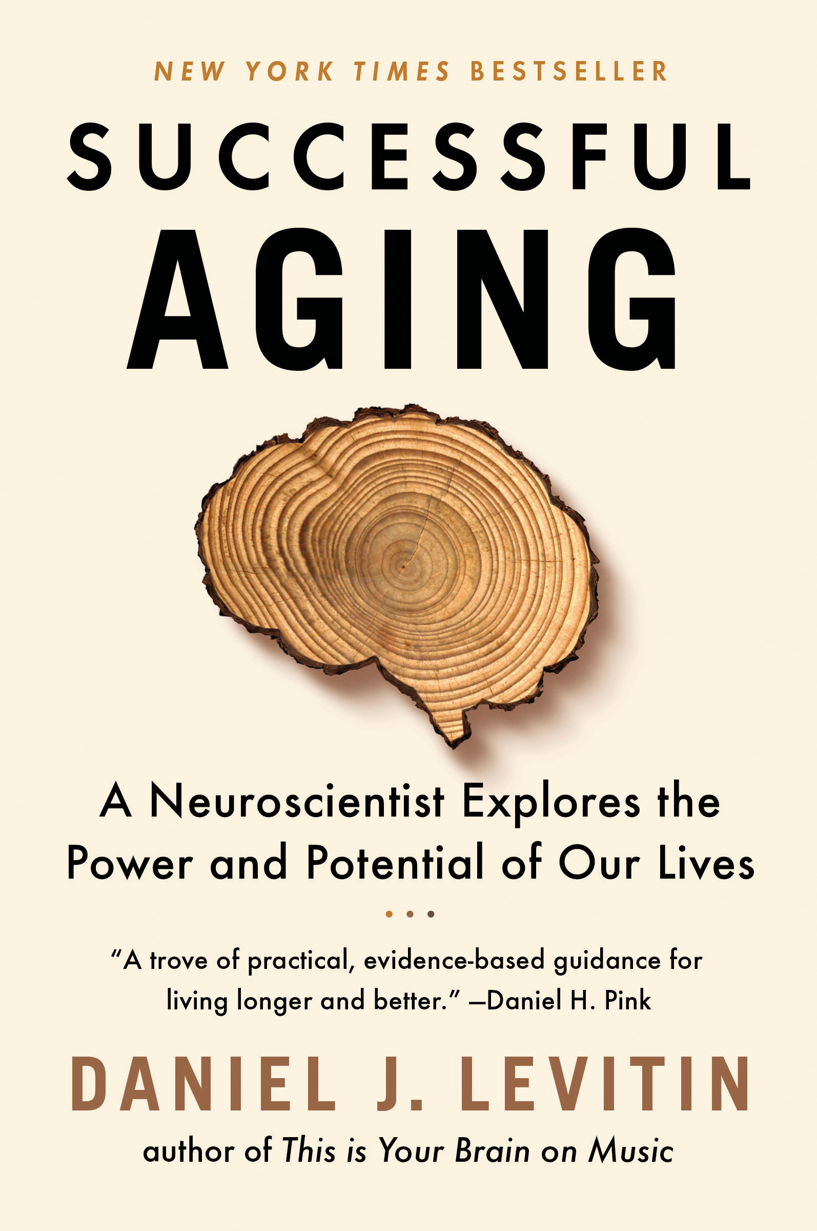 Successful Aging : A Neuroscientist Explores the Power and Potential of Our Lives | Levitin, Daniel J.