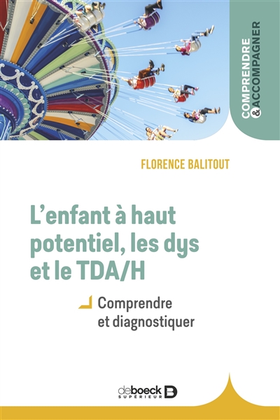 L'enfant à haut potentiel, les dys et le TDA-H | Balitout, Florence