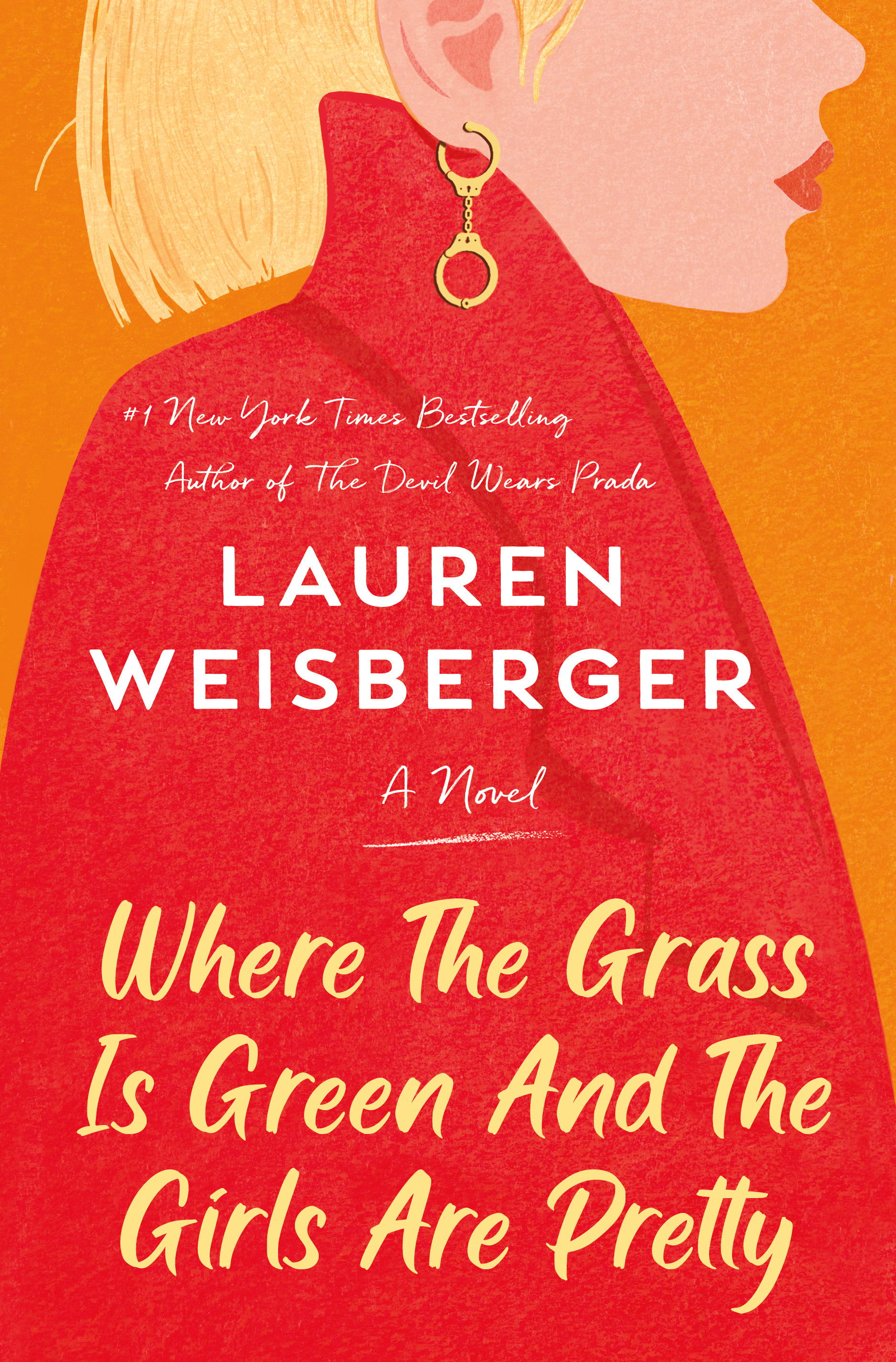 Where the Grass Is Green and the Girls Are Pretty : A Novel | Weisberger, Lauren