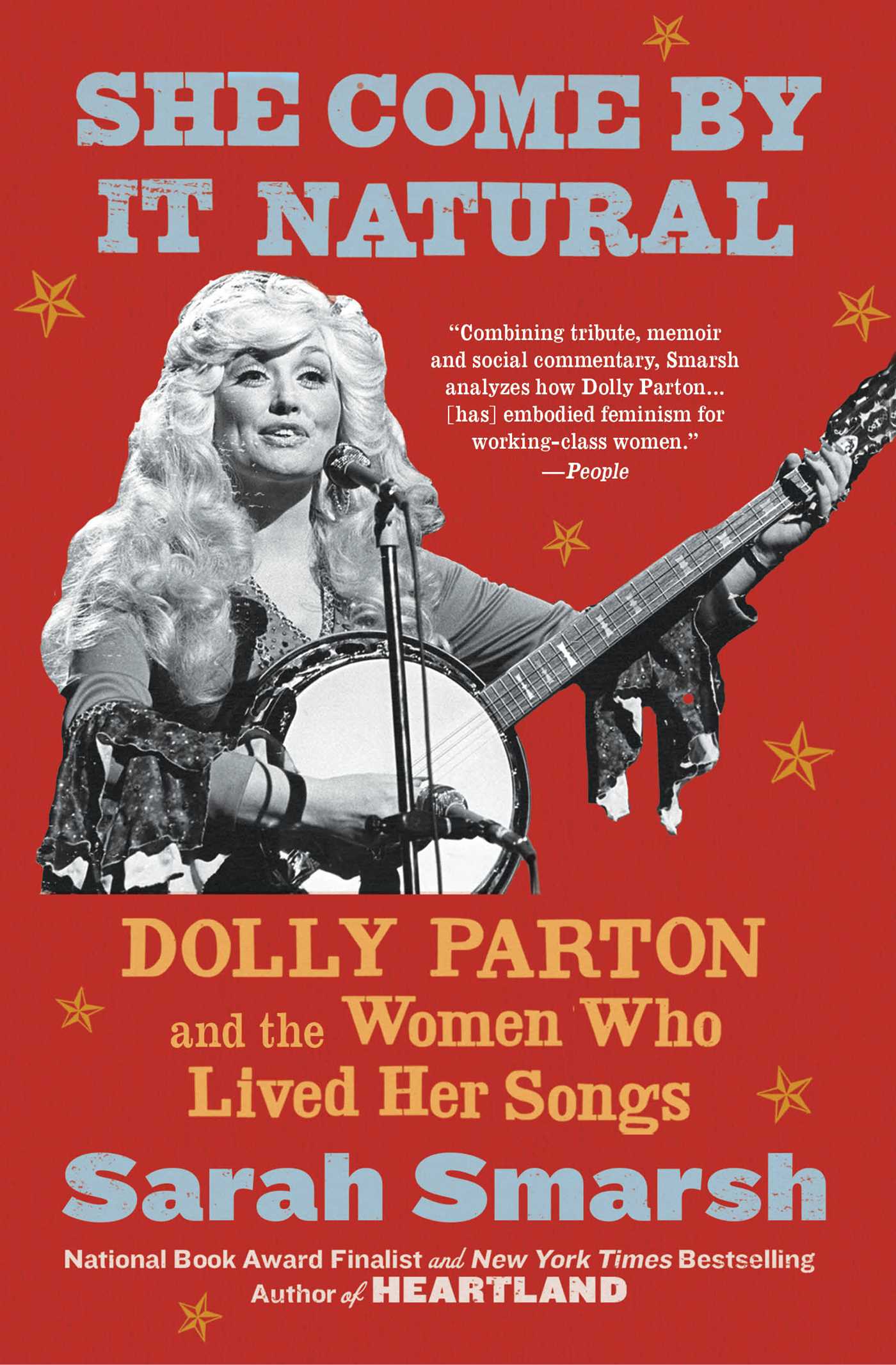 She Come By It Natural : Dolly Parton and the Women Who Lived Her Songs | Smarsh, Sarah