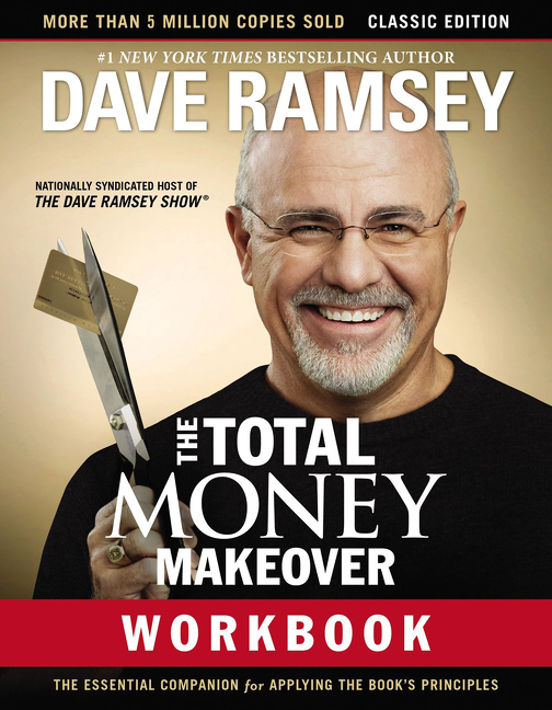 The Total Money Makeover Workbook: Classic Edition : The Essential Companion for Applying the Book’s Principles | Ramsey, Dave