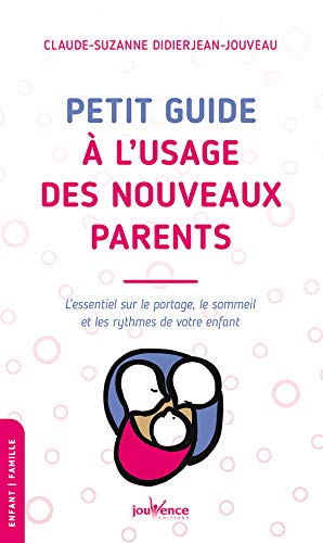 Petit guide à l'usage des nouveaux parents | Didierjean-Jouveau, Claude-Suzanne