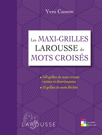 maxi-grilles Larousse de mots croisés (Les) | Cunow, Yves