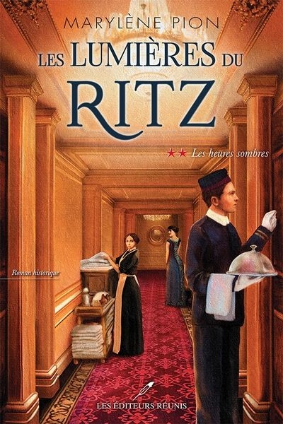 Les lumières du Ritz T.02 - Les heures sombres  | Pion, Marylène