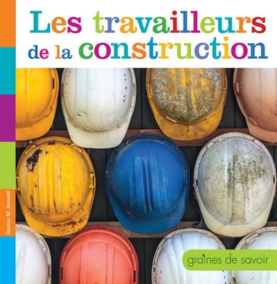 travailleurs de la construction (Les) | Arnold, Quinn M.