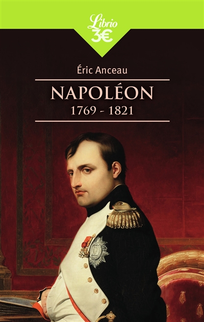 Napoléon (1769-1821) | Anceau, Eric