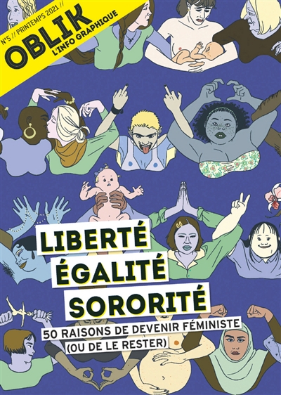 Oblik : l'info graphique, n° 5 - Liberté, égalité, sororité : 50 raisons de devenir féministe (ou de le rester) | 