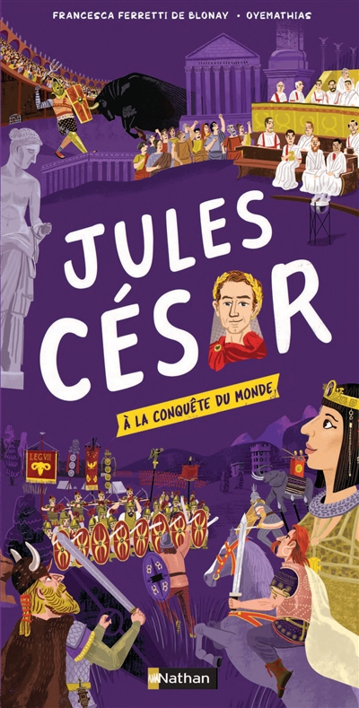 Jules César : à la conquête du monde | Ferretti de Blonay, Francesca
