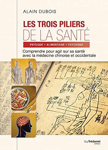 trois piliers de la santé (Les) | Dubois, Alain