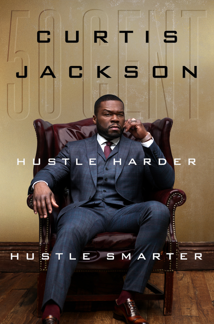 Hustle Harder, Hustle Smarter | Jackson, Curtis "50 Cent"