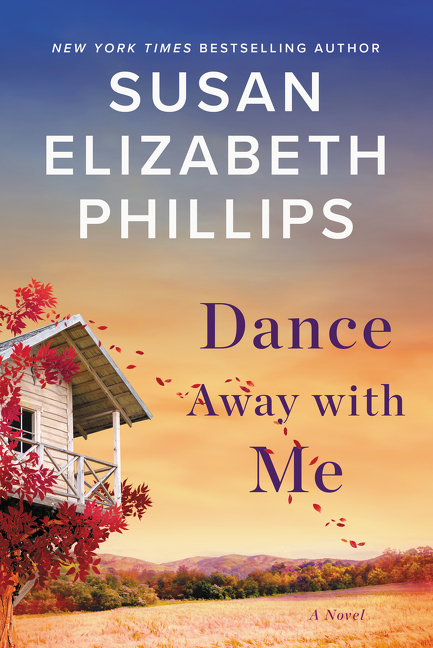 Dance Away with Me : A Novel | Phillips, Susan Elizabeth