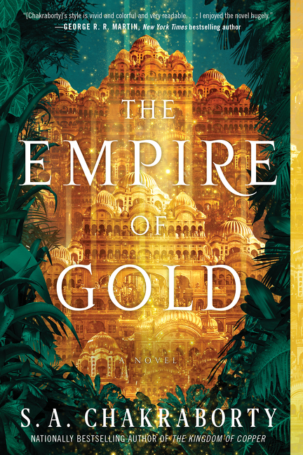 The Daevabad Trilogy T.03 - The Empire of Gold | Chakraborty, S. A.