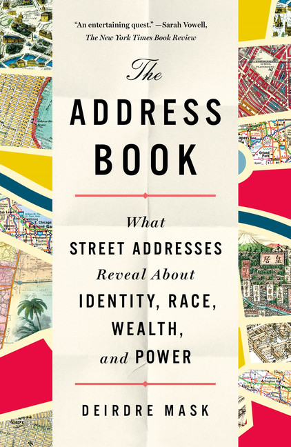 The Address Book : What Street Addresses Reveal About Identity, Race, Wealth, and Power | Mask, Deirdre