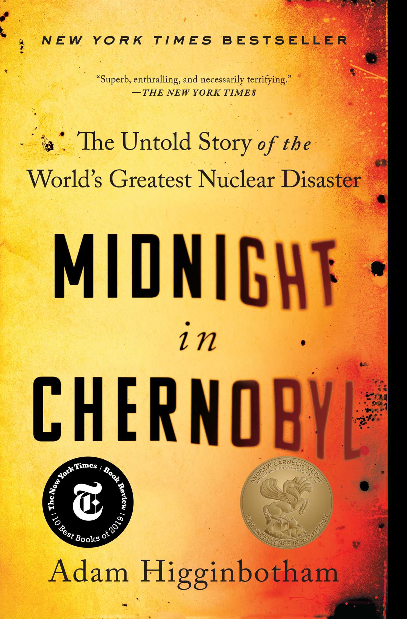 Midnight in Chernobyl : The Untold Story of the World's Greatest Nuclear Disaster | Higginbotham, Adam