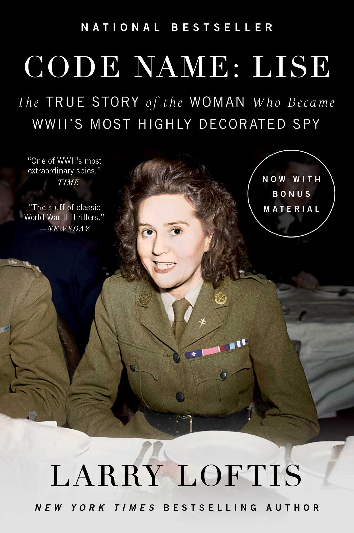 Code Name: Lise : The True Story of the Woman Who Became WWII's Most Highly Decorated Spy | Loftis, Larry