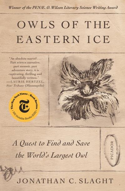 Owls of the Eastern Ice : A Quest to Find and Save the World's Largest Owl | Slaght, Jonathan C.