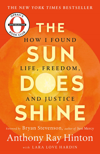 The Sun Does Shine : How I Found Life, Freedom, and Justice | Hinton, Anthony Ray