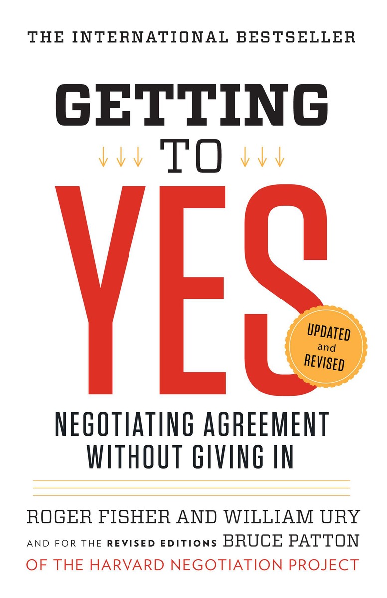 Getting to Yes : Negotiating Agreement Without Giving In | Fisher, Roger