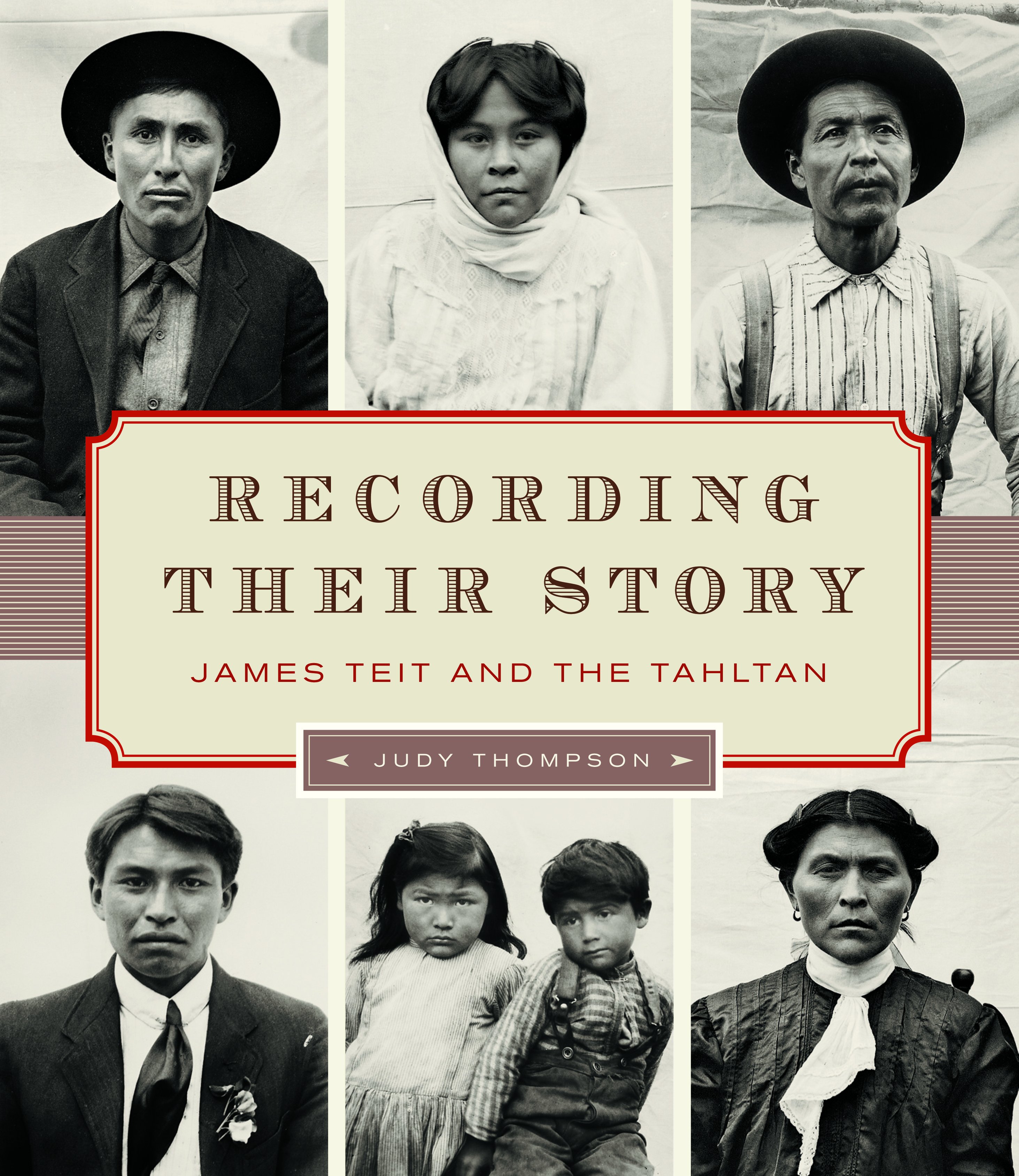 Recording Their Story : James Teit and the Tahltan | Thompson, Judy