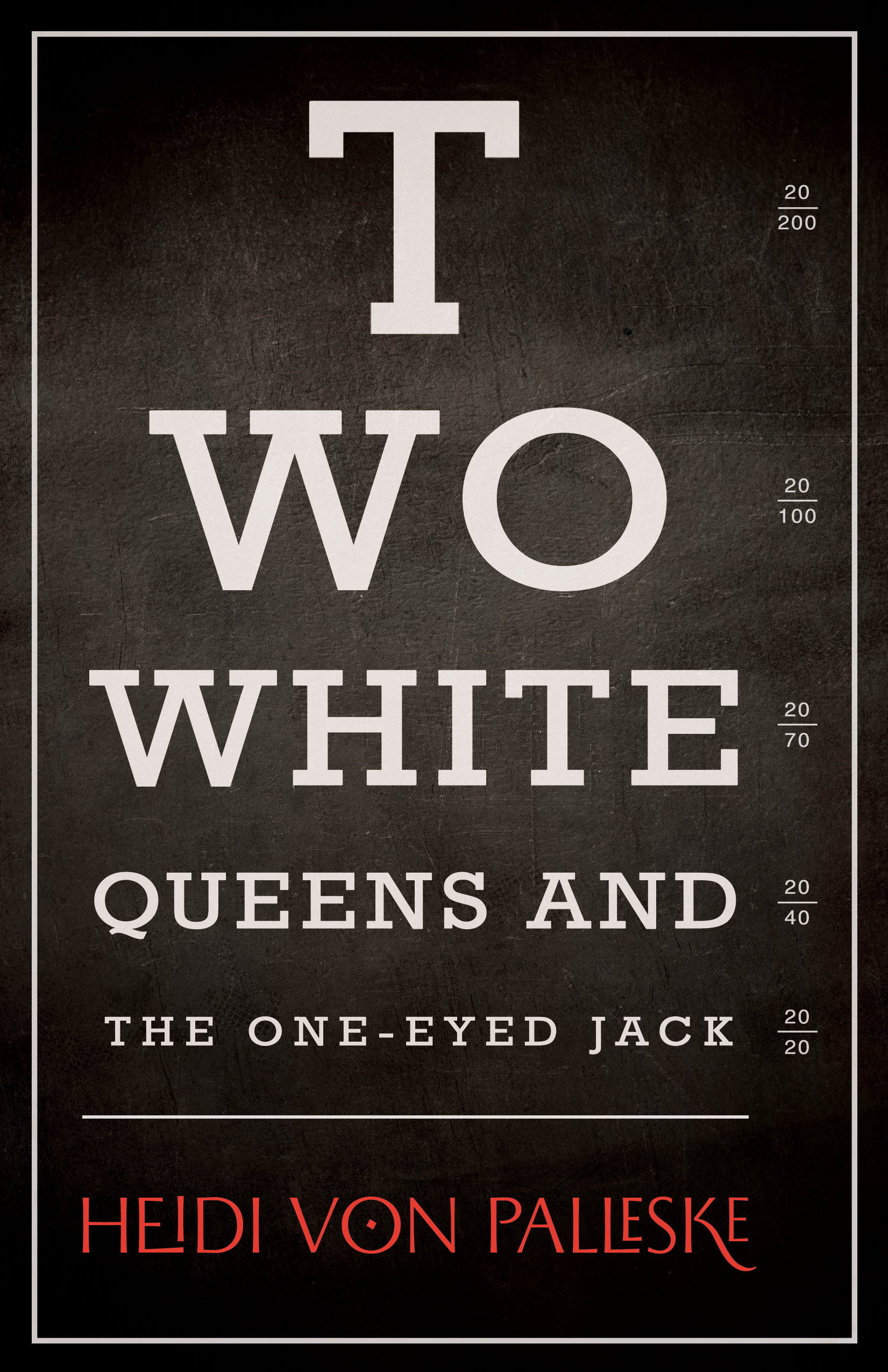 Two White Queens and the One-Eyed Jack | von Palleske, Heidi