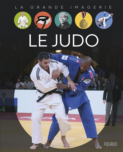 La grande imagerie - Le judo | Deraime, Sylvie