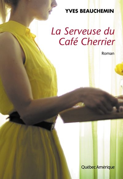 serveuse du Café Cherrier (La) | Beauchemin, Yves