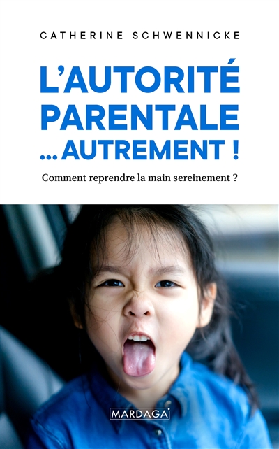 L'autorité parentale... autrement ! | Schwennicke, Catherine