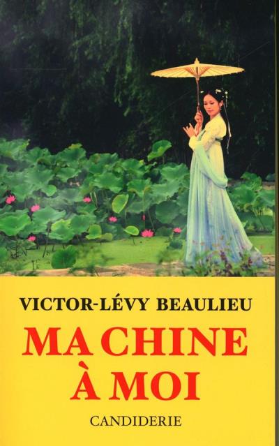Ma Chine à moi | Beaulieu, Victor-Lévy