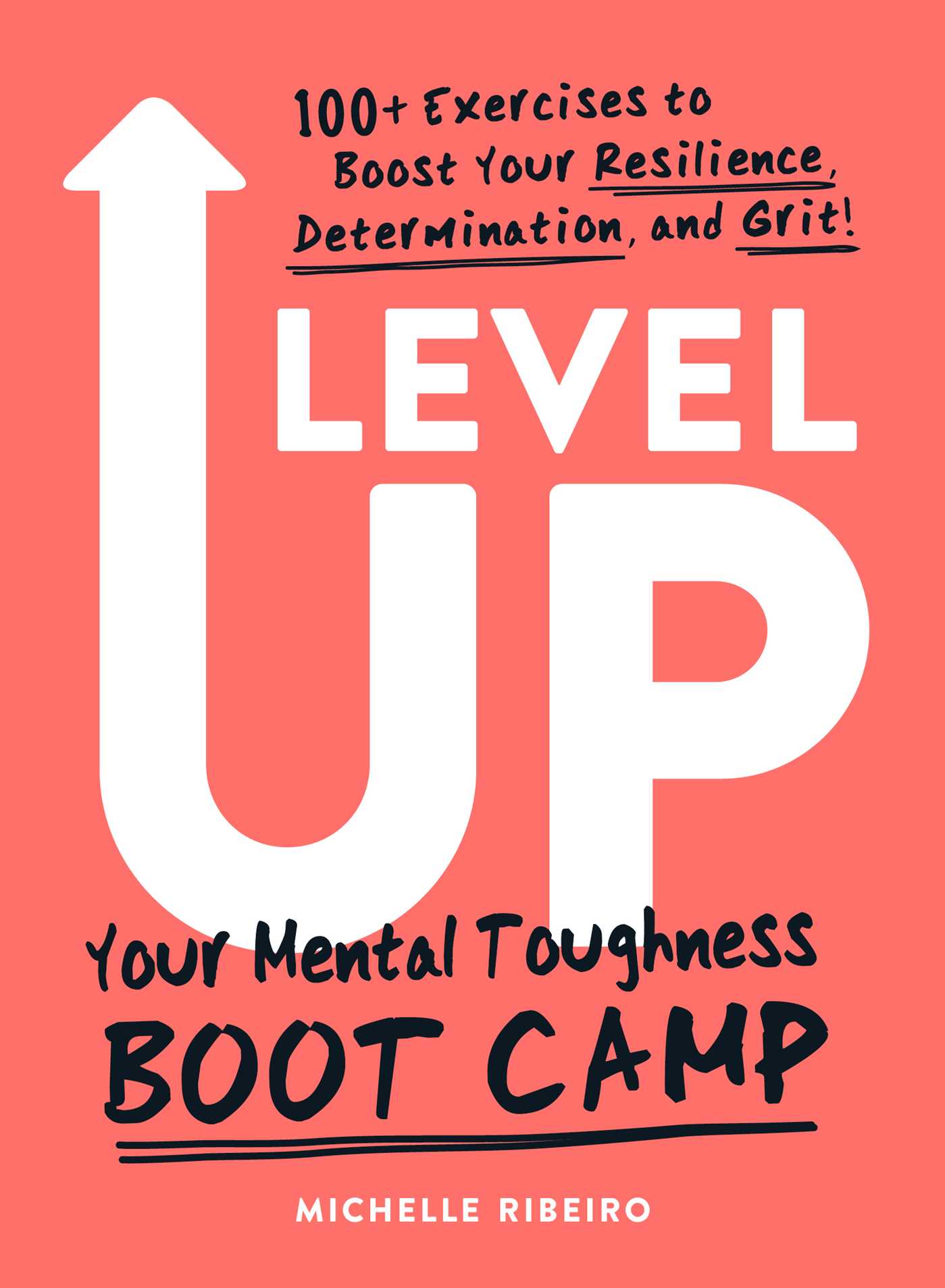 Level Up : Your Mental Toughness Boot Camp | Ribeiro, Michelle