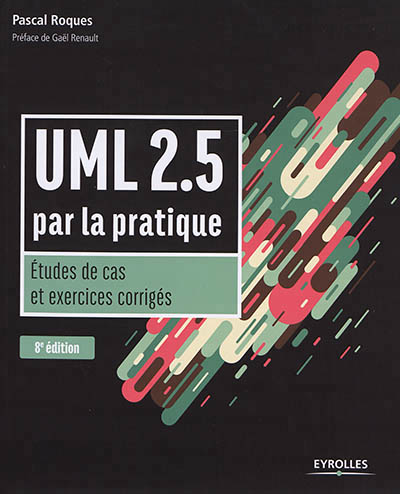 UML 2.5 par la pratique | Roques, Pascal