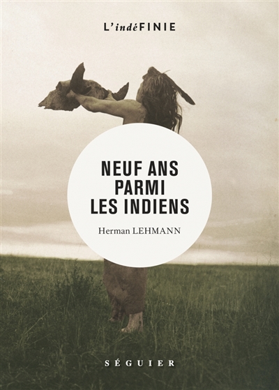 Neuf ans parmi les Indiens | Lehmann, Herman