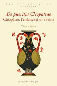 Cléopâtre, l'enfance d'une reine | Cohen, Marjorie