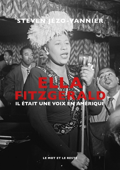 Ella Fitzgerald : il était une voix en Amérique  | Jezo-Vannier, Steven