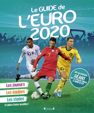 Guide de l'Euro 2020 : les joueurs, les équipes, les stades et plein d'infos insolites ! (Le) | Grall, Mickaël