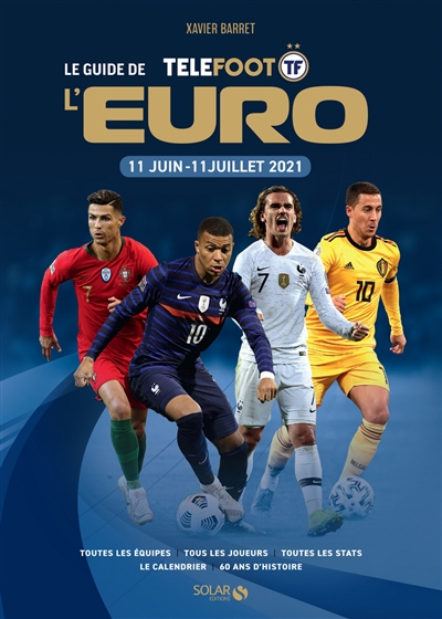 Guide de l'Euro Téléfoot : 11 juin-11 juillet 2021 (Le) | Barret, Xavier